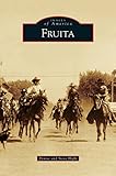 Fruita by Denise Hight, Steve Hight