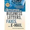 The Encyclopedia of Business Letters, Faxes, and E-mail, Revised Edition: Features Hundreds of Model Letters, Faxes, and E-mails to Give Your Business Writing the Attention It Deserves