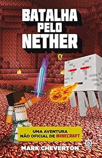 Livro Batalha pelo Nether - Minecraft - vol. 2: Uma aventura não oficial de Minecraft