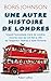 Une autre histoire de Londres (French Edition) by 