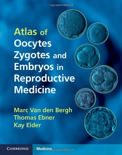 ATLAS OF OOCYTES, ZYGOTES AND EMBRYOS IN REPRODUCTIVE MEDICINE