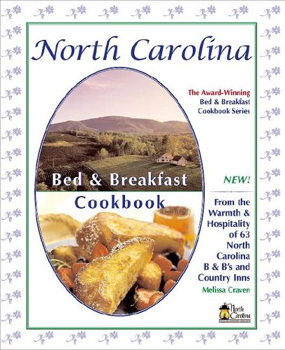 North Carolina Bed & Breakfast Cookbook (Bed & Breakfast Cookbooks (3D Press)) by Melissa Craven