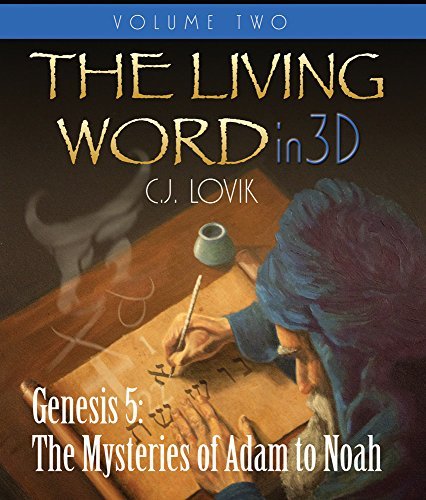 The Living Word in 3D: Volume Two (Genesis 5: The Mysteries of Adam to Noah)