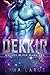 Dekkir: (Scifi Alien Romance) (Galaxy Alien Warriors Book 1)