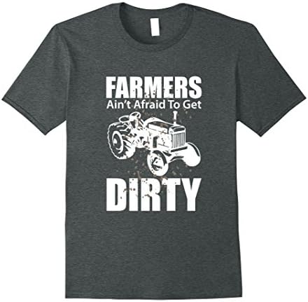 Mens Farmers Ain't Afraid To Get Dirty Farming T-Shirt 2XL Dark Heather