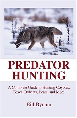 Predator Hunting A Complete Guide To Hunting Coyotes Foxes