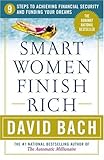 Smart Women Finish Rich: 9 Steps to Achieving Financial Security and Funding Your Dreams