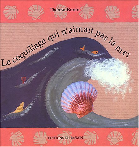 Le  coquillage qui n'aimait pas la mer