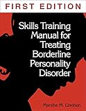 Skills Training Manual for Treating Borderline Personality Disorder