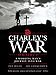 Charley's War: A Boy Soldier in the Great War by 