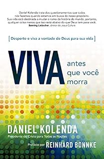 Livro Viva antes que você morra - Daniel Kolenda: Descubra o seu propósito e viva na vontade de Deus para sua vida