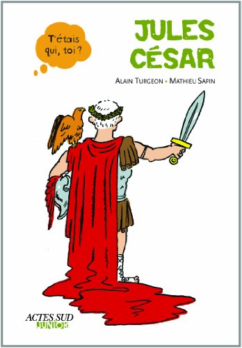 Jules césar (junior) (ASJ - Romans) (French Edition) by Alain Turgeon