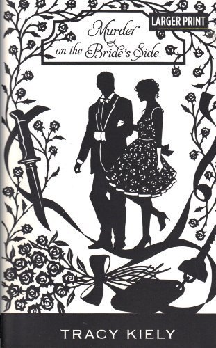 Murder on the Bride's Side by TRACY KIELY (2012... 0373636504 Book Cover