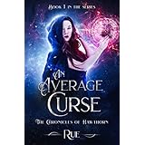 An Average Curse: A Tale of Witches and Magic (The Chronicles of Hawthorn Book 1)