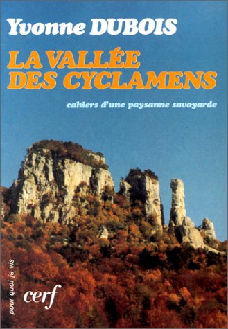 Cahiers d'une paysanne savoyarde: 01: La vallée des cyclamens