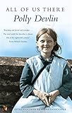 All of Us There (Virago Modern Classics) by Polly Devlin