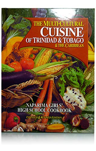 The Multi-Cultural Cuisine of Trinidad & Tobago & the Caribbean