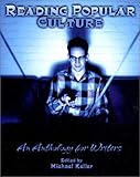 Reading Popular Culture : An Anthology for Writers, Keller, Michael and South Dakota State University, 0787295655
