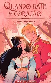 Livro Quando bate o coração - 2° Ed.: Um encontro pode mudar tudo (Série Reinos Livro 1)