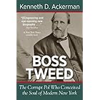 BOSS TWEED: The Corrupt Pol who Conceived the Soul of Modern New York