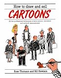 Image de How to Draw and Sell Cartoons: All the Professional Techniques of Strip Cartoon, Caricature and Artwork Demonstrated