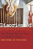 Disoriented: Two Strange Years in China as Unexpected Expats by Howard Goodman, Ellen Goodman