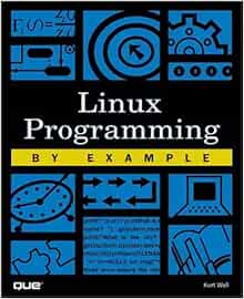 Amazon.com: Linux Programming by Example (By Example): 9780789722157 ...