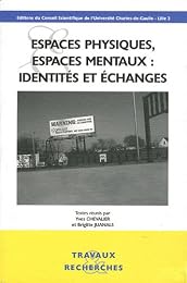 Espaces physiques, espaces mentaux, identités et échanges