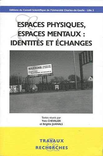 Espaces physiques, espaces mentaux, identités et échanges