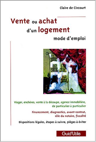Vente ou achat d'un logement, mode d'emploi