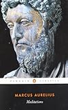 Meditations (Penguin Classics), Marcus Aurelius, 0140449337