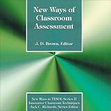 New Ways of Classroom Assessment (New Ways in TESOL Series II: Innovative Classroom Techniques)