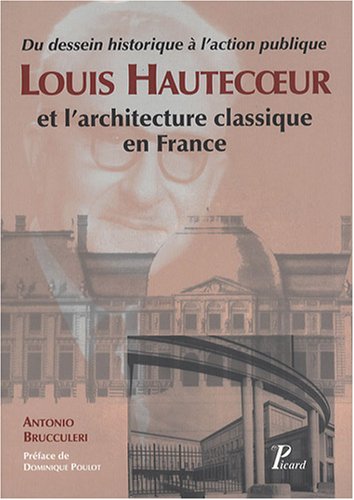 Louis Hautecoeur et l'architecture classique en France