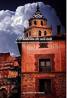 Livro A História de nós três: Uma história de amor entre a terra e o céu