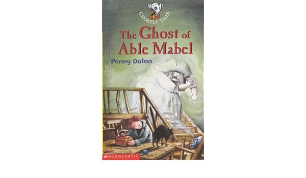 The Ghost Of Able Mabel Ghostly Tales Penny Dolan Philip