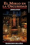 El Mirlo En La Oscuridad (Spanish Edition) by 