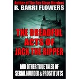 The Dreadful Acts of Jack the Ripper and Other True Tales of Serial Murder and Prostitutes