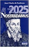 470 ans d'histoire prédites par Nostradamus : 1555-2025 by 