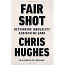 Fair Shot: Rethinking Inequality and How We Earn