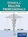 Ethics for Health Professionals: .