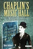 Chaplin's Music Hall: The Chaplins and their Circle in the Limelight by Barry Anthony, Michael Chaplin