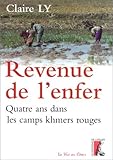 Revenue de l'enfer : Quatre ans dans les camps khmers rouges by