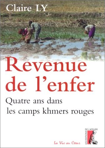 Revenue de l'enfer : Quatre ans dans les camps khmers rouges by Claire Ly, Dennis Gira