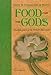 Food for the Gods: Vegetarianism & the World's Religions by
