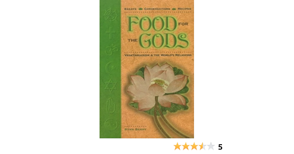 Food For The Gods Vegetarianism The World S Religions Berry Rynn 9780962616921 Amazon Com Books