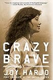 Crazy Brave: A Memoir by Joy Harjo