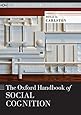 The Oxford Handbook of Social Cognition (Oxford Library of Psychology)