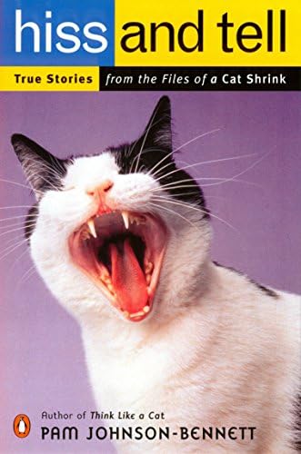 Hiss and Tell: True Stories from the Files of a Cat Shrink