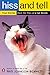 Hiss and Tell: True Stories from the Files of a Cat Shrink by Pam Johnson-Bennett