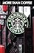 More Than Coffee: The Secrets of Starbucks Success (Best Business Books) (Volume 23)